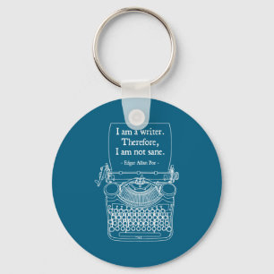 I Am A Writer Therefore I Am Not Sane E Au Quote  Key Ring