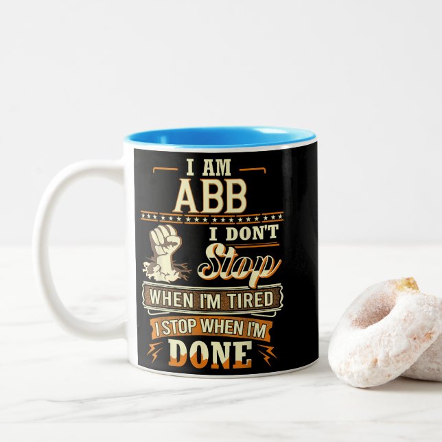 I Am Abb. I Don't Stop When I'm Tired Two-Tone Coffee Mug (With Donut)