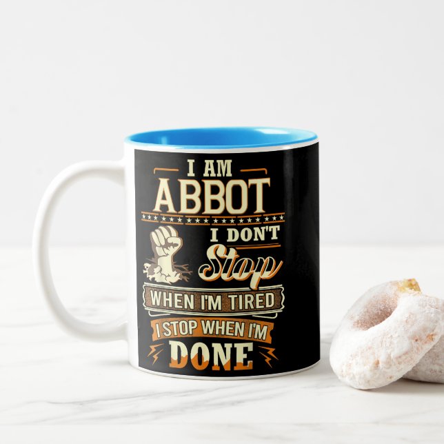 I Am Abbot. I Don't Stop When I'm Tired Two-Tone Coffee Mug (With Donut)