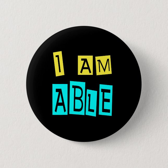 I Am Able Support ADHD Sped Teacher Down Syndrome  6 Cm Round Badge (Front)