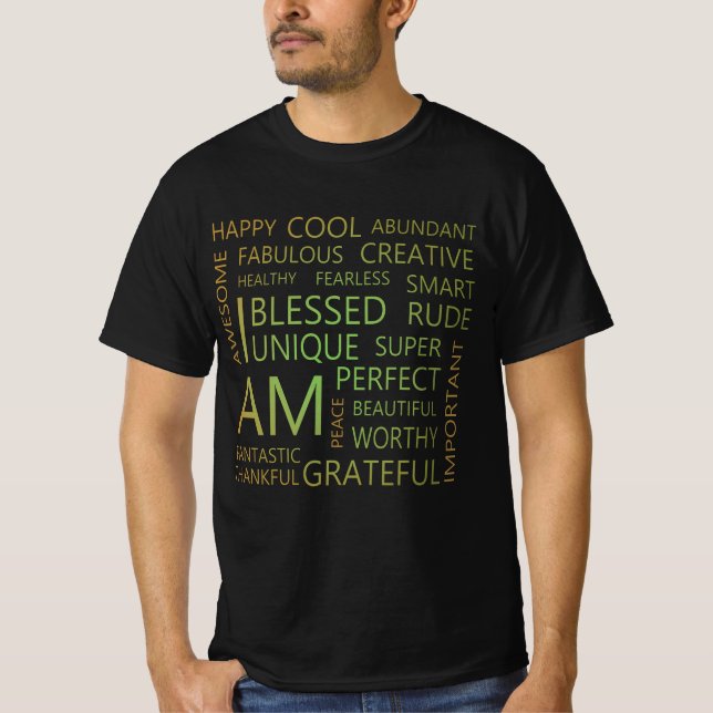 I am Affirmations, Grow Positive Thoughts Apparel  T-Shirt (Front)