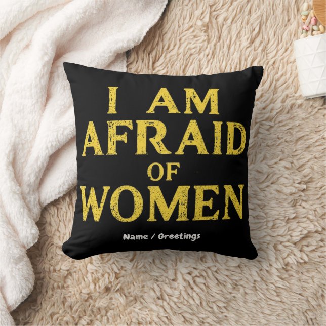  I Am Afraid Of Women Funny Meme Hilarious  Cushion (Blanket)