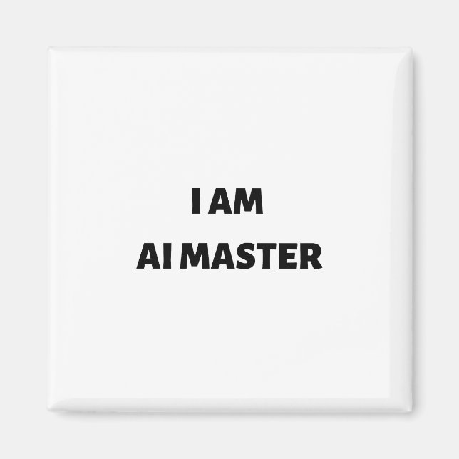 I am AI master Magnet (Front)