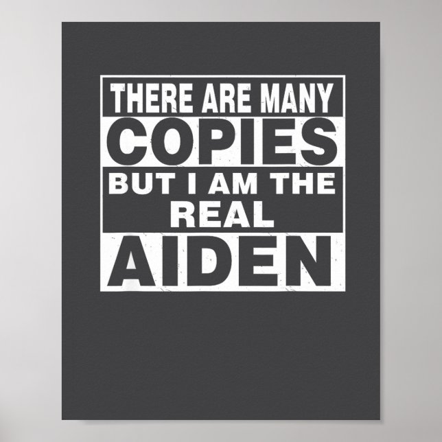 I Am Aiden Fun Shirt Funny D  Poster (Front)