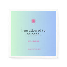 "I Am Allowed to Be Dope" Affirmation Napkins ✨