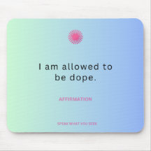 I am allowed to be dope mouse pad