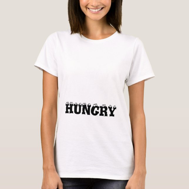 I am always HUNGRY Funny Women's T-hirt T-Shirt (Front)
