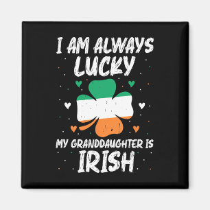 I Am Always Lucky My Granddaughter Is Irish Matchi Magnet