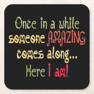 I am Amazing Funny Motivational Quote Square Paper Coaster