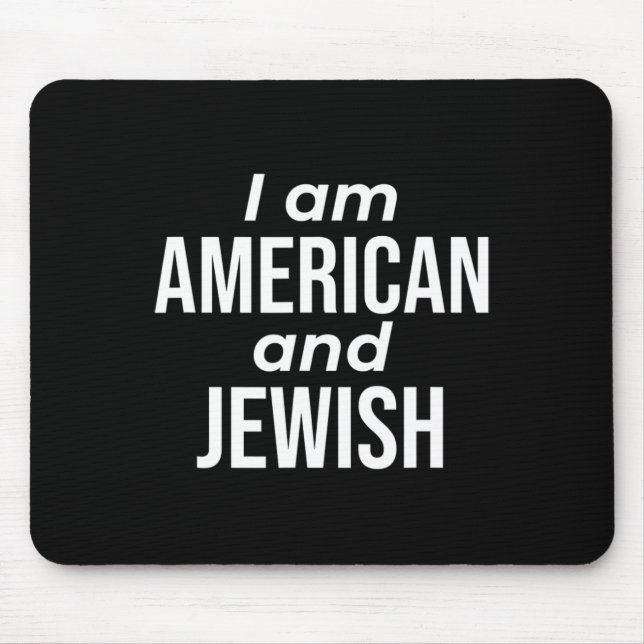 I Am American And Jewish  Mouse Pad (Front)