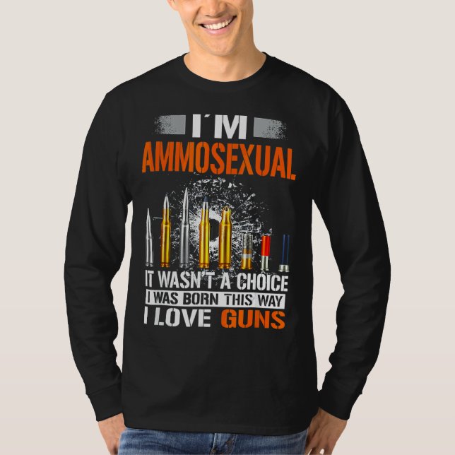 I Am Ammosexual Tee It Wasn't A Choice (Front)