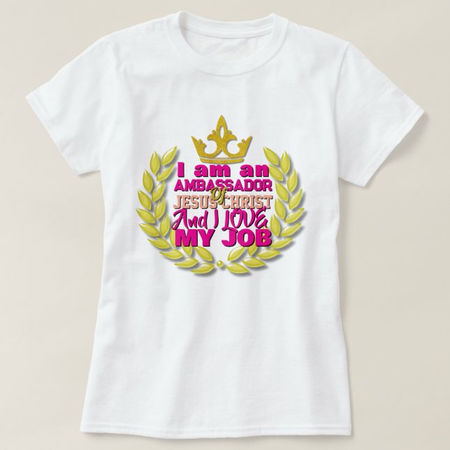 I Am An Ambassador Of Jesus Christ Christian T-Shi T-Shirt (Design Front)