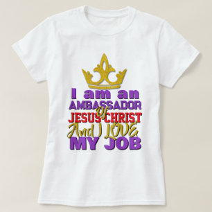 I Am An Ambassador Of Jesus Christ Christian T-Shi T-Shirt