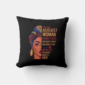 I Am An August Woman I Have 3 Sides August Cushion