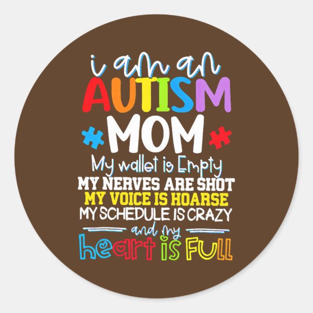 I Am An Autism Mom Autism Awareness Autism Is A Classic Round Sticker (Front)