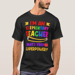 I am An Elementary Teacher Back To School T-Shirt
