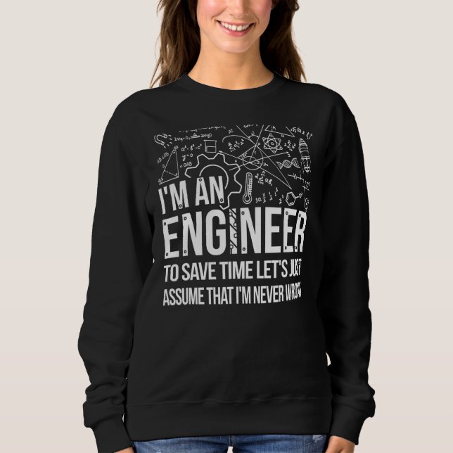 I Am An Engineer Civil Engineer Designer Dipl Ing Sweatshirt (Front)