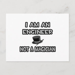 I Am An Engineer ... Not A Magician Postcard
