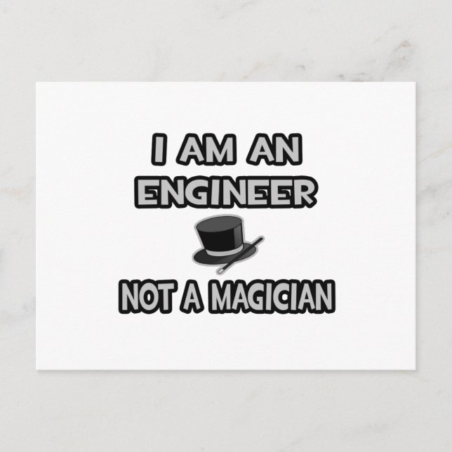 I Am An Engineer ... Not A Magician Postcard (Front)
