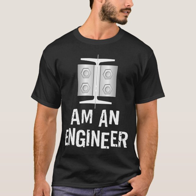 I Am An Engineer  T-Shirt (Front)