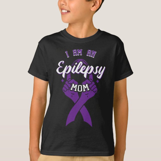 I Am An Epilepsy Mum Epileptic Warrior Mother's Da T-Shirt (Front)