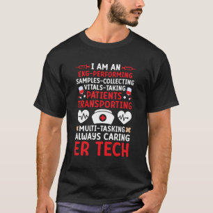 I Am an ER Tech Emergency Room Tech Emergency Tech T-Shirt