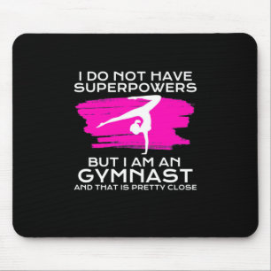 I Am An Gymnast And That Is Pretty Close Mouse Pad