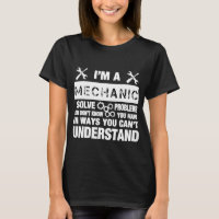 I Am An Mechanic I Solve Problems Quote