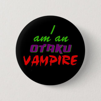 I am an Otaku Vampire Button