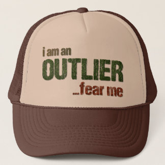 I am an OUTLIER...fear me. (CAMO VERSION) Trucker Hat