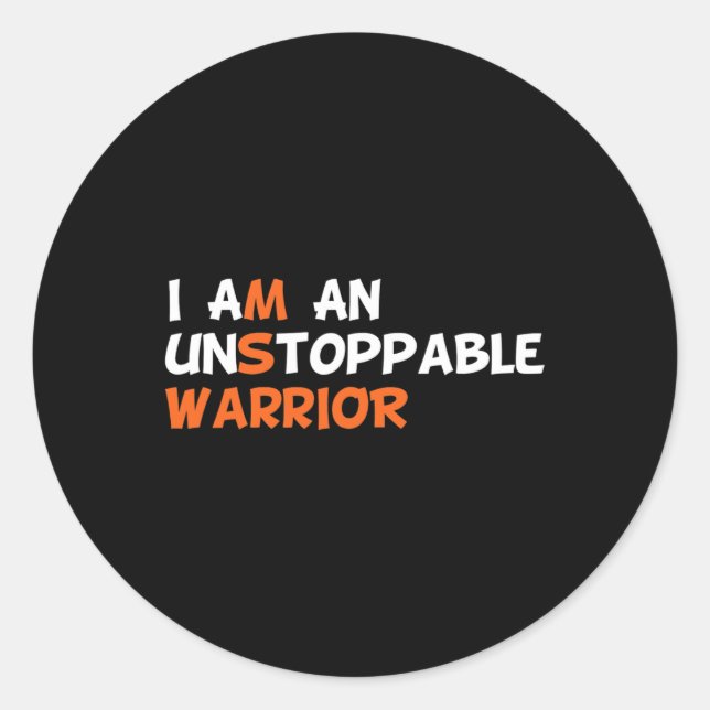 I Am An Unstoppable Warrior Multiple Sclerosis Ms  Classic Round Sticker (Front)