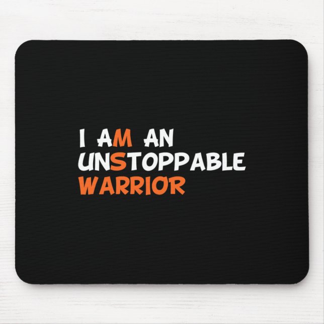 I Am An Unstoppable Warrior Multiple Sclerosis Ms  Mouse Pad (Front)