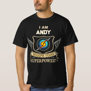 I Am ANDY What's Your Superpower T-Shirt