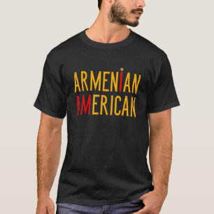 I Am Armenian American Armenia and America Pride T-Shirt