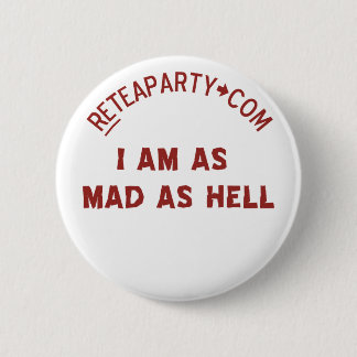 I Am As Mad As Hell Button