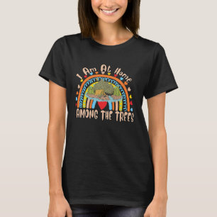 I Am At Home Among The Trees  Text T-Shirt