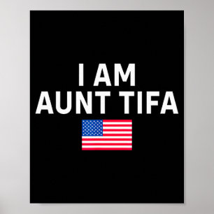 I Am Aunt Tifa _ Aunt Tifa Funny Aunt Tifa Poster