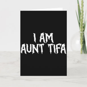 I Am Aunt Tifa Aunt Tifa Funny Aunt Tifa Thanksgiv Card
