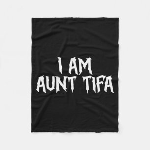 I Am Aunt Tifa Aunt Tifa Funny Aunt Tifa Thanksgiv Fleece Blanket
