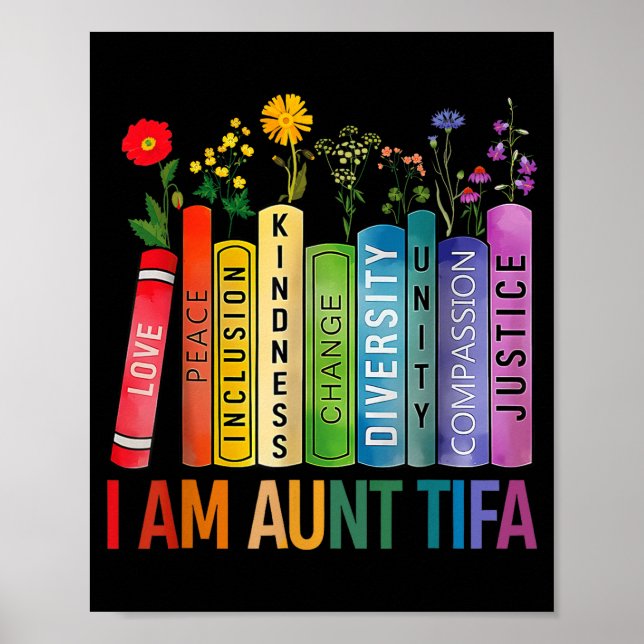 I Am Aunt Tifa Floral Flowers Aunt Tifa Funny Aunt Poster (Front)