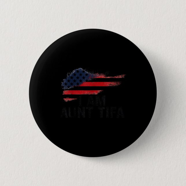 I Am Aunt Tifa Funny Litical Humor  6 Cm Round Badge (Front)