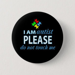 I am autist 6 cm round badge