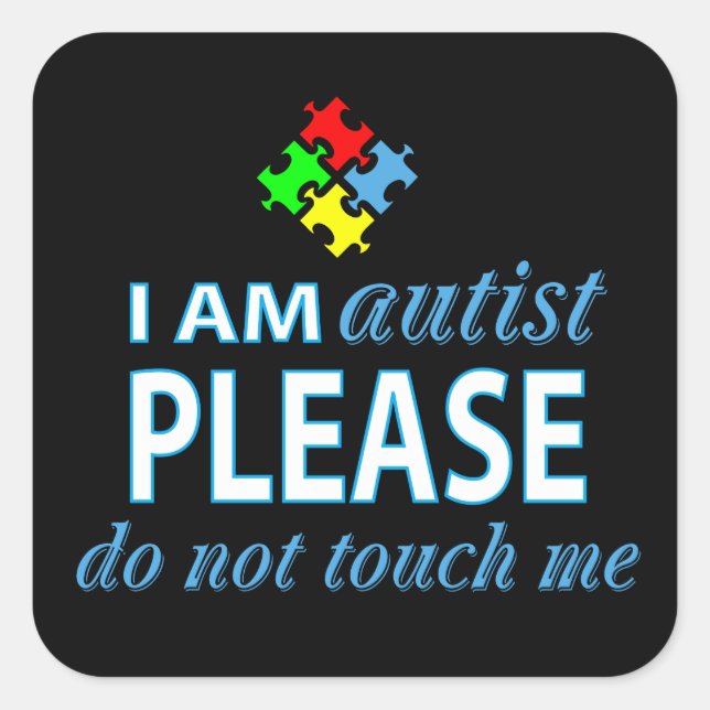 I am autist square sticker (Front)