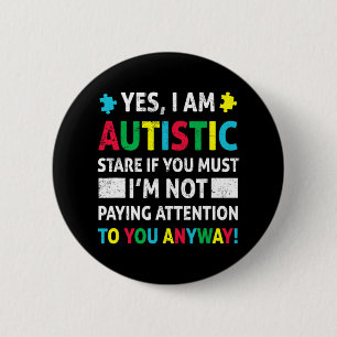 I Am Autistic Fun Autism Awareness Acceptance Puzz 6 Cm Round Badge