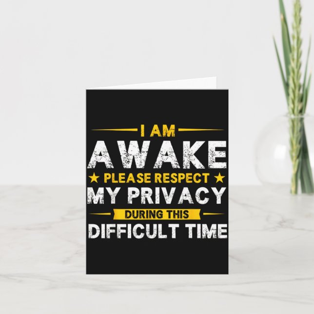 I Am Awake Please Respect My Privacy Funny Sarcast Card (Front)