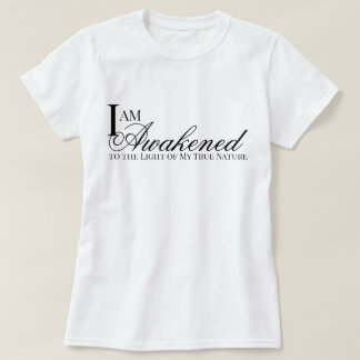 I am awakened affirmation metta prayer T-Shirt
