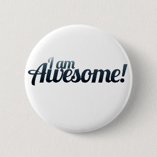 I am AWESOME 6 Cm Round Badge