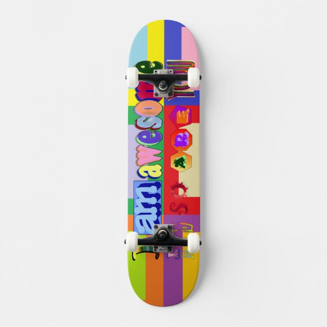 I am Awesome and so are You Skateboard (Front)