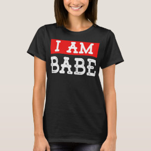 I am Babe His and Hers Funny Matching Couple T-Shirt