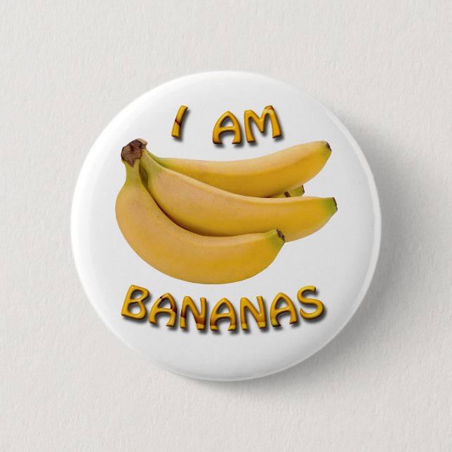 I Am Bananas 6 Cm Round Badge (Front)